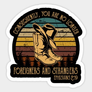 Consequently, You Are No Longer Foreigners And Strangers Boot Hat Cowboy Sticker